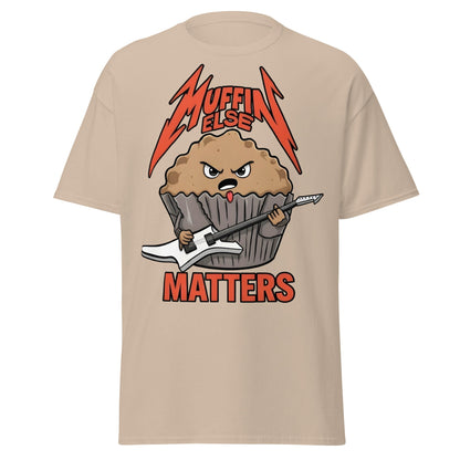 Muffin Else Matters T-Shirt | Funny Heavy Metal Pun Tee - Sand - T-Shirts Online