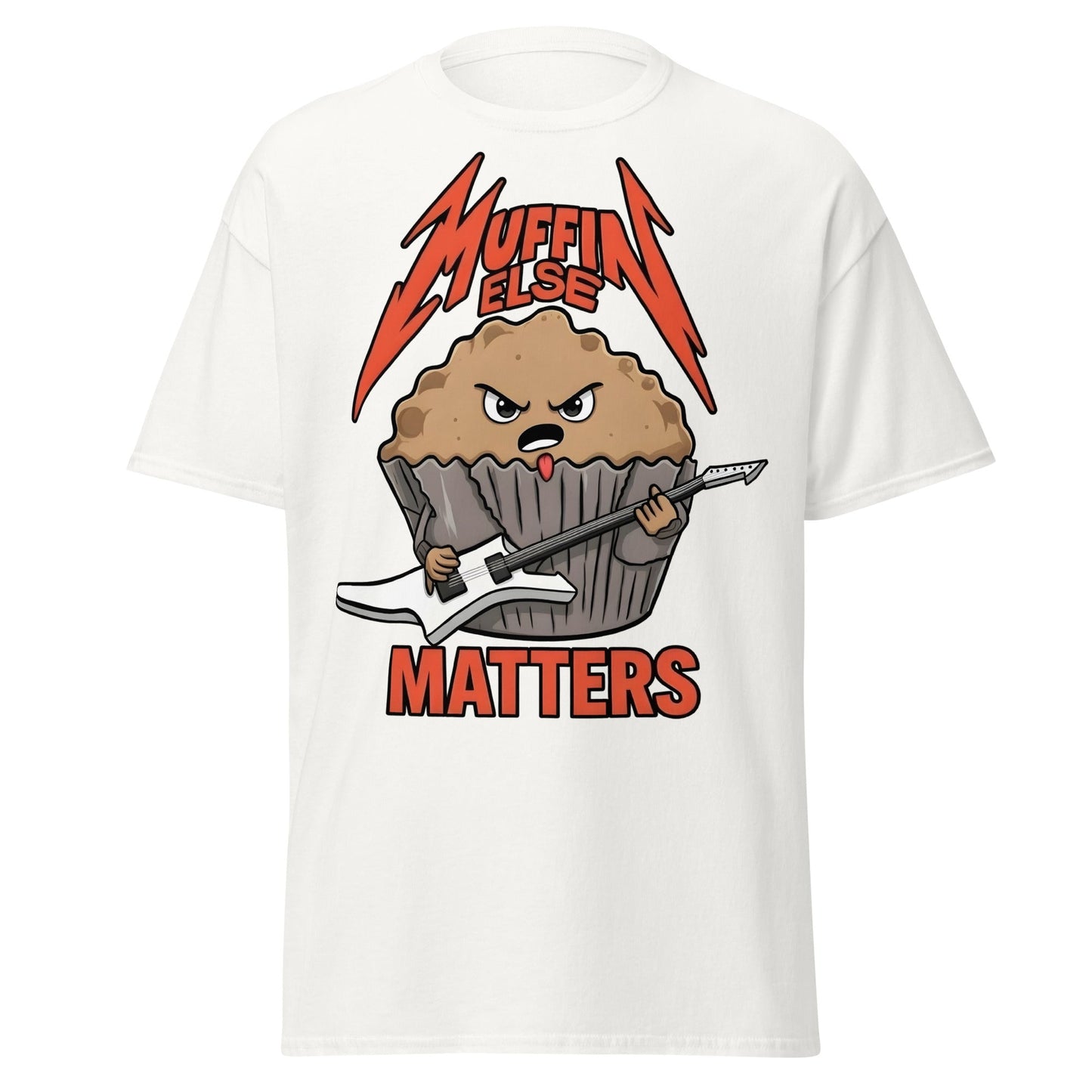 Muffin Else Matters T-Shirt | Funny Heavy Metal Pun Tee - White - T-Shirts Online