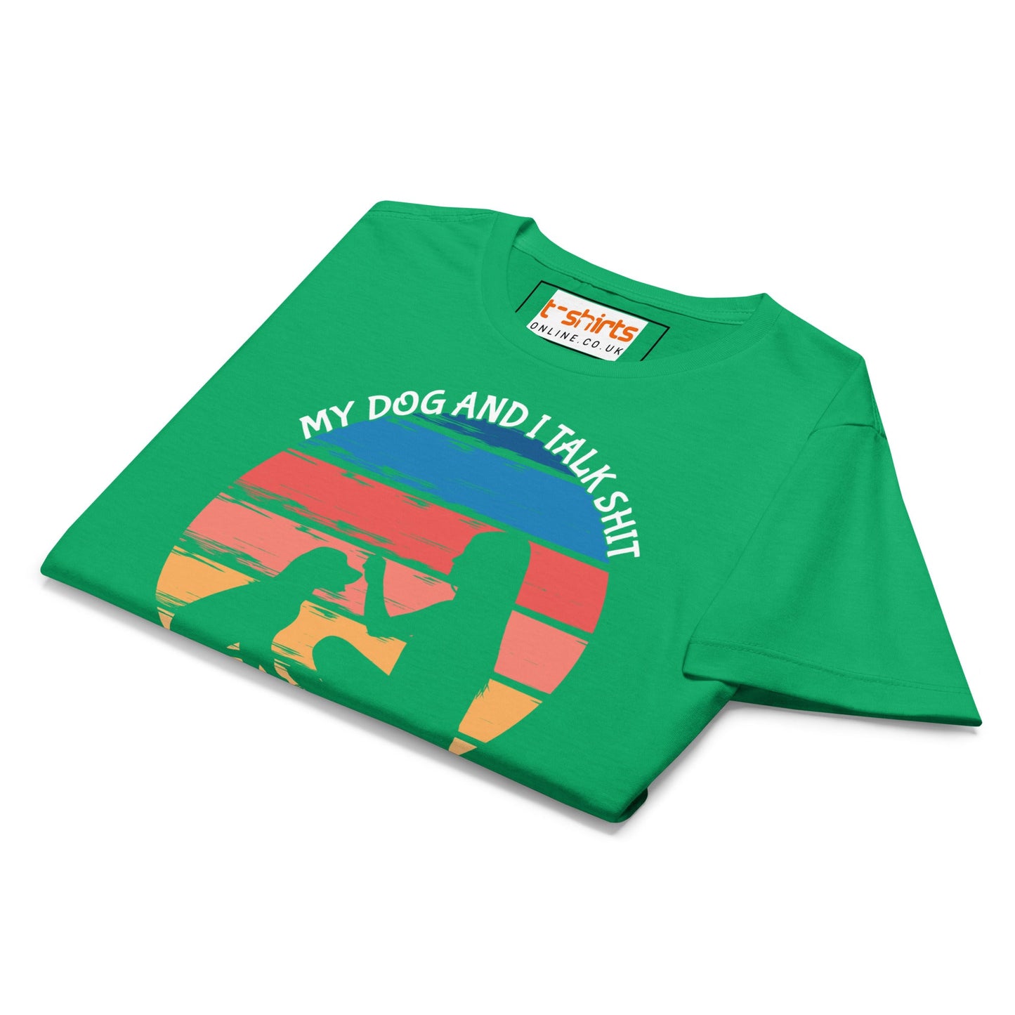 My Dog & I Talk About You T-Shirt | Semi Fitted Women's Soft T-Shirt - Irish Green - T-Shirts Online