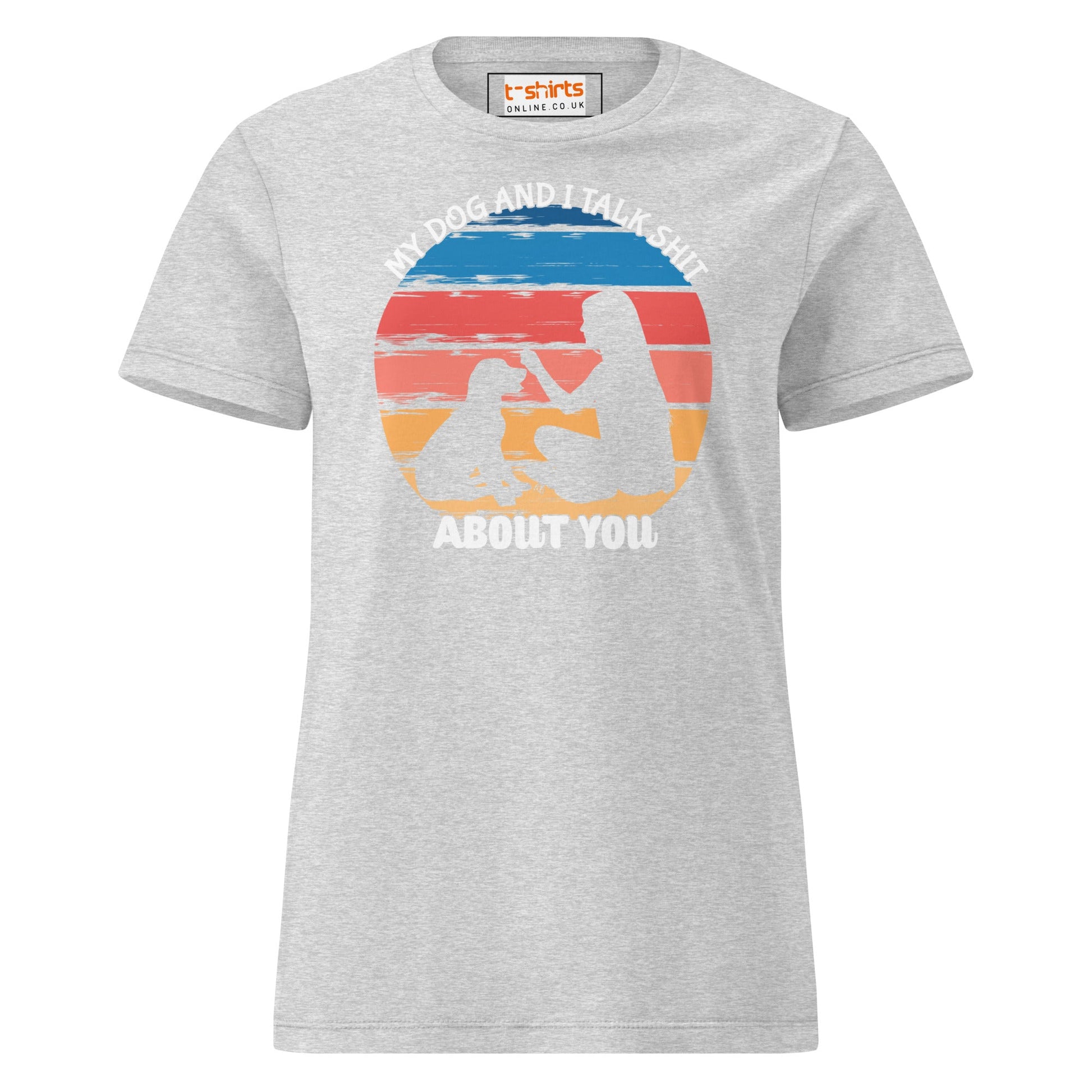 My Dog & I Talk About You T-Shirt | Semi Fitted Women's Soft T-Shirt - RS Sport Grey - T-Shirts Online