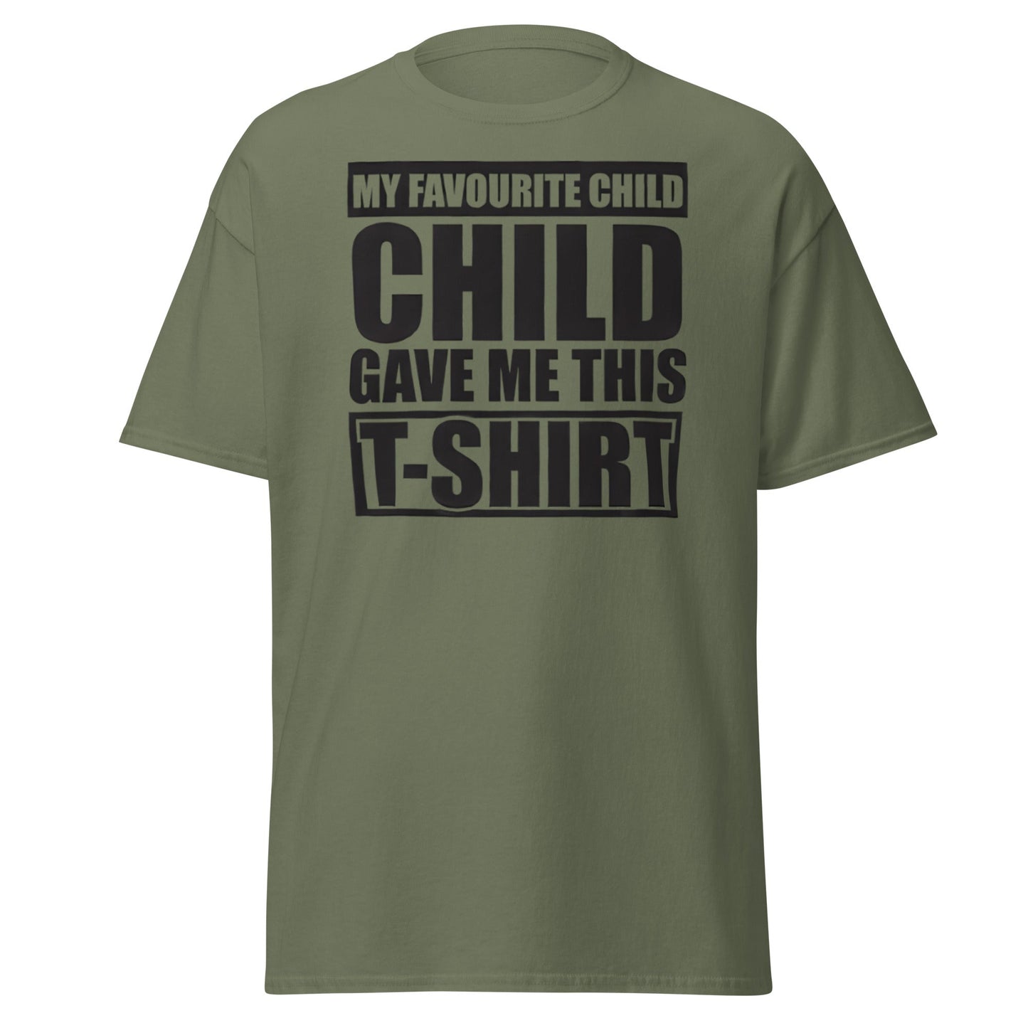 My Favorite Child Gave Me This T-Shirt - Funny Parent Tee - Military Green - T-Shirts Online
