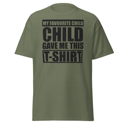 My Favorite Child Gave Me This T-Shirt - Funny Parent Tee - Military Green - T-Shirts Online