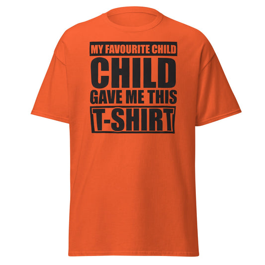 My Favorite Child Gave Me This T-Shirt - Funny Parent Tee - Orange - T-Shirts Online