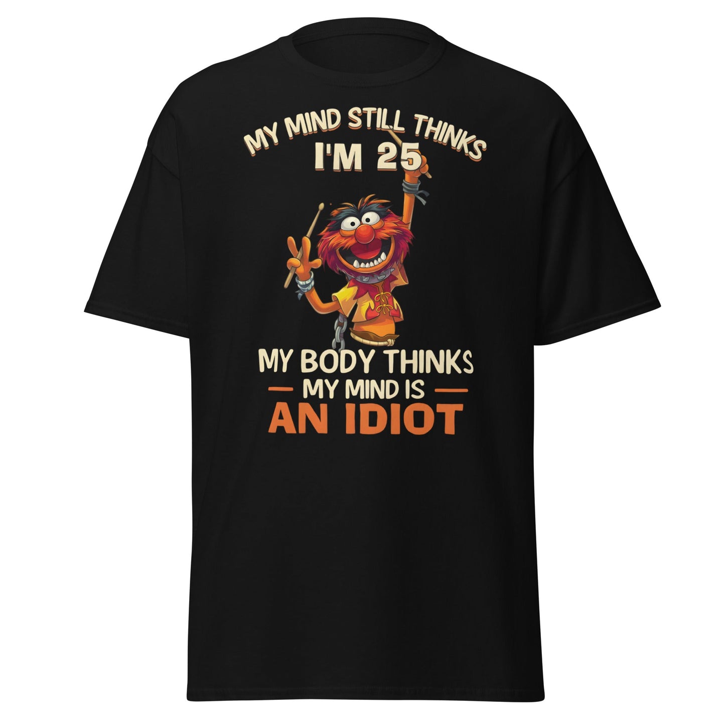 My Mind Thinks I'm 25 T-Shirt | Funny Aging Humor Tee - Black - T-Shirts Online