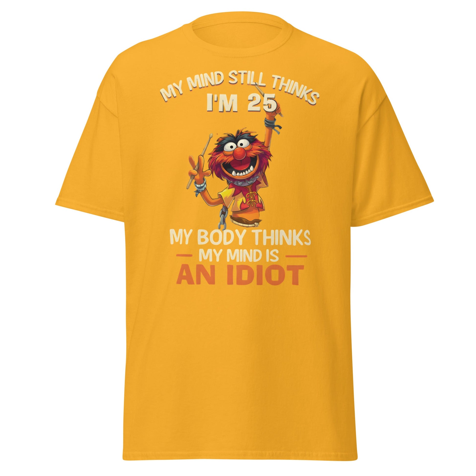 My Mind Thinks I'm 25 T-Shirt | Funny Aging Humor Tee - Gold - T-Shirts Online