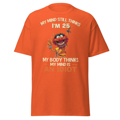My Mind Thinks I'm 25 T-Shirt | Funny Aging Humor Tee - Orange - T-Shirts Online