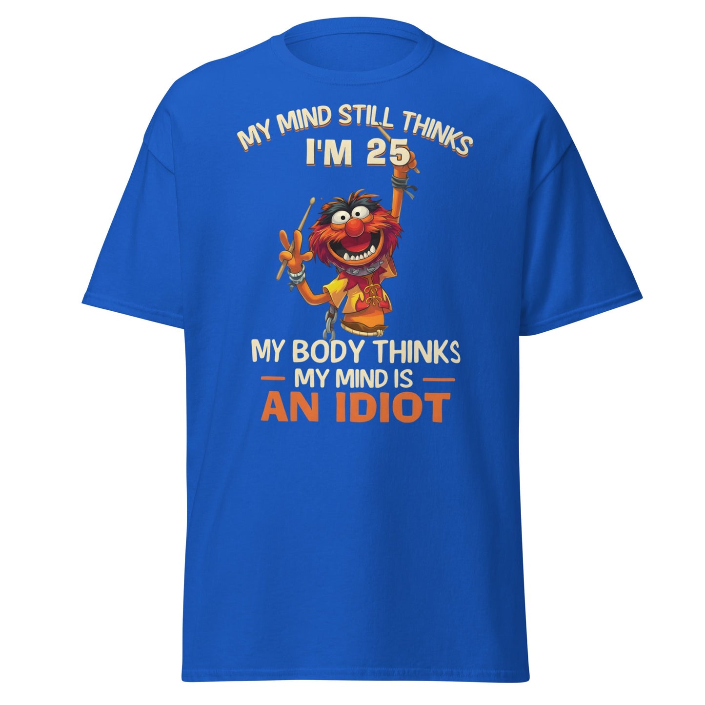My Mind Thinks I'm 25 T-Shirt | Funny Aging Humor Tee - Royal - T-Shirts Online