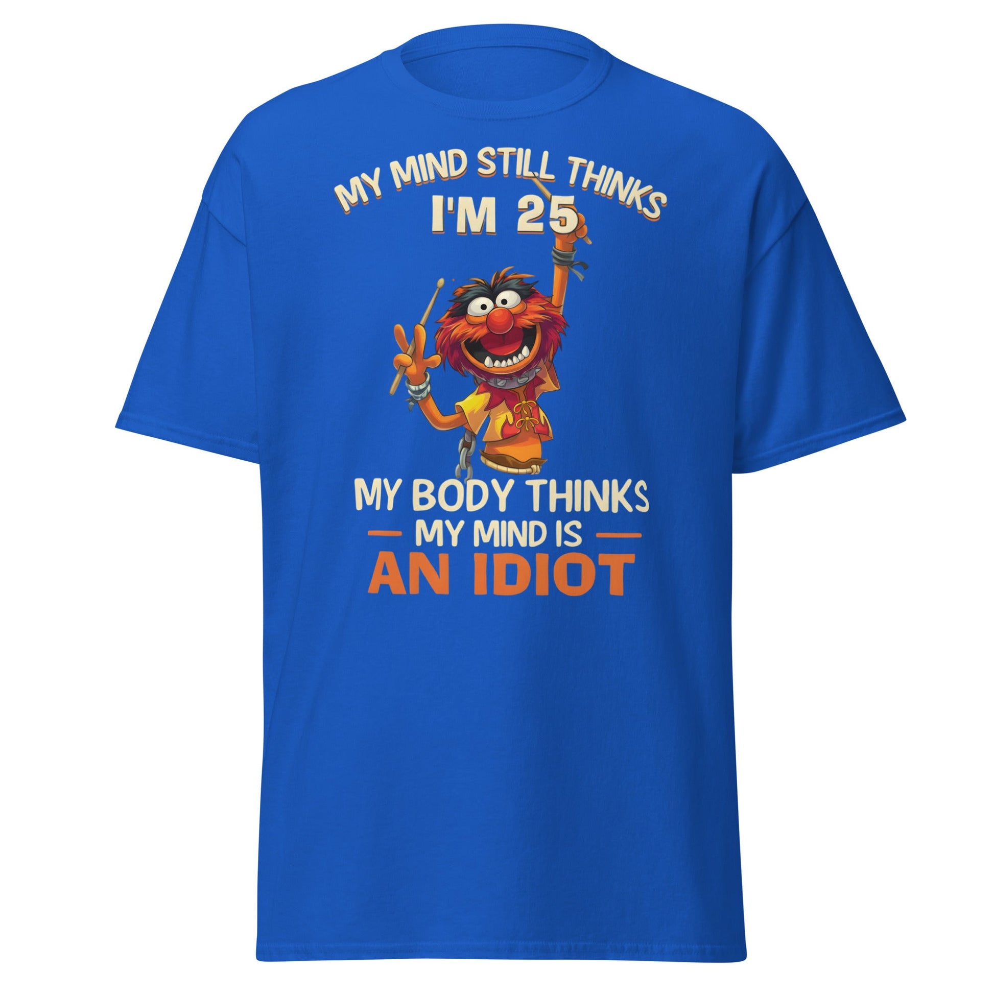 My Mind Thinks I'm 25 T-Shirt | Funny Aging Humor Tee - Royal - T-Shirts Online