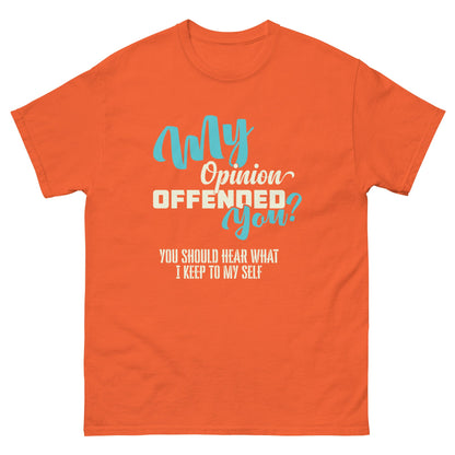 My Opinion Offended You | Unisex T-Shirt - Orange - T-Shirts Online