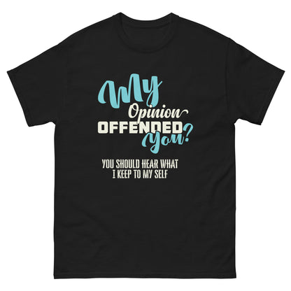 My Opinion Offended You | Unisex T-Shirt - Black - T-Shirts Online