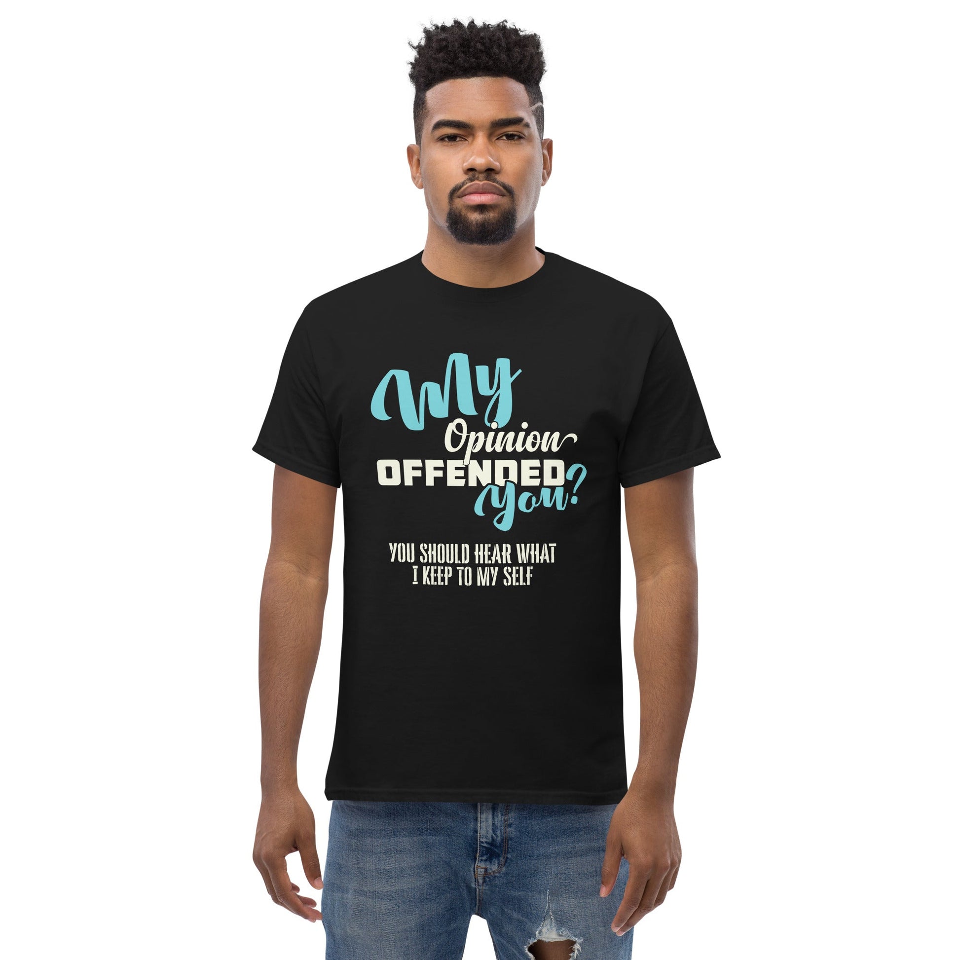 My Opinion Offended You | Unisex T-Shirt - Black - T-Shirts Online