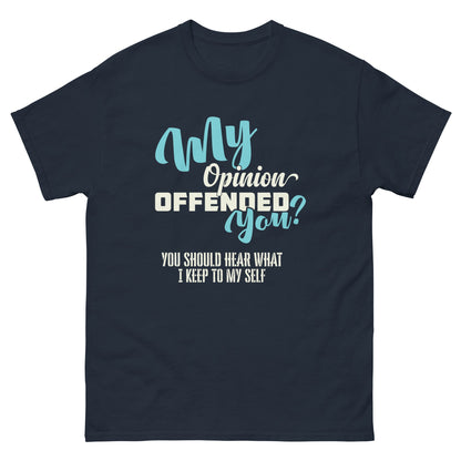 My Opinion Offended You | Unisex T-Shirt - Navy - T-Shirts Online