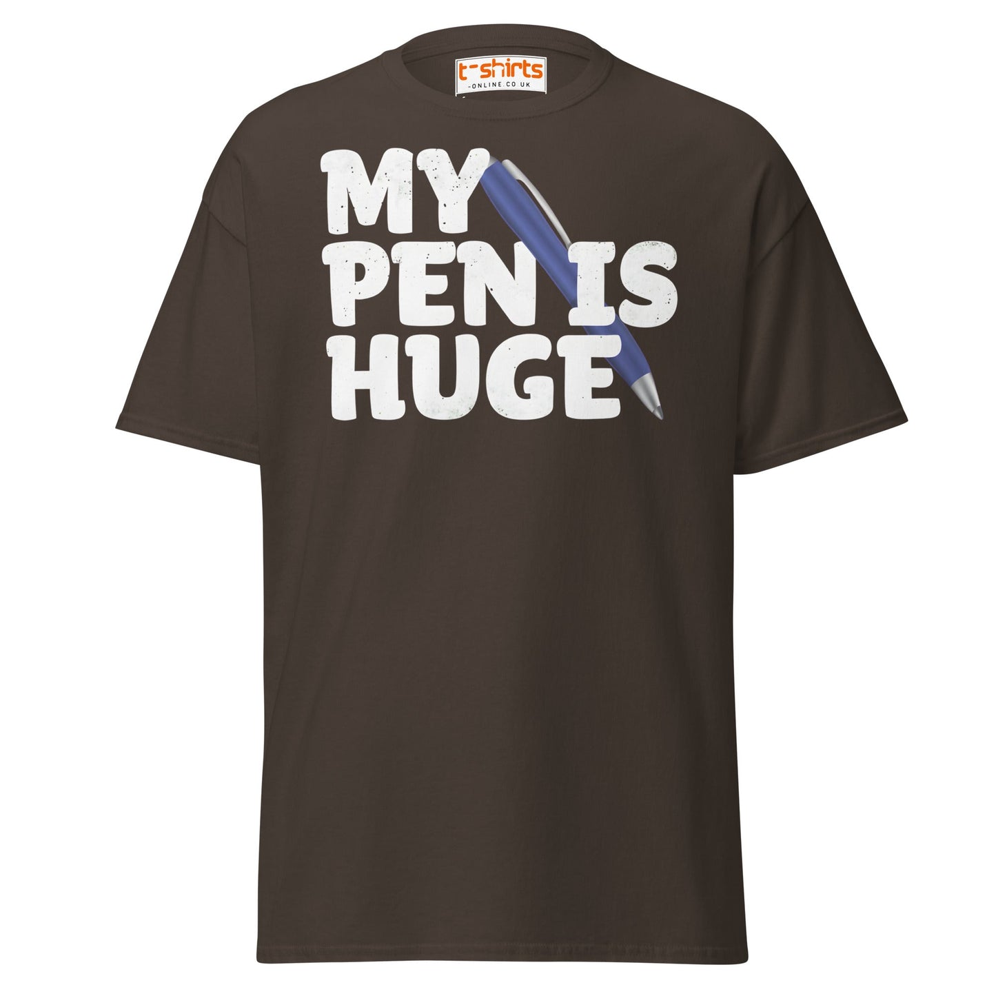 My Pen Is Huge T-Shirt | Funny Adult Wordplay Tee - Dark Chocolate - T-Shirts Online