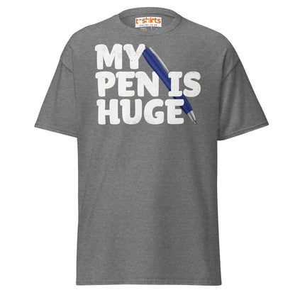 My Pen Is Huge T-Shirt | Funny Adult Wordplay Tee - Graphite Heather - T-Shirts Online