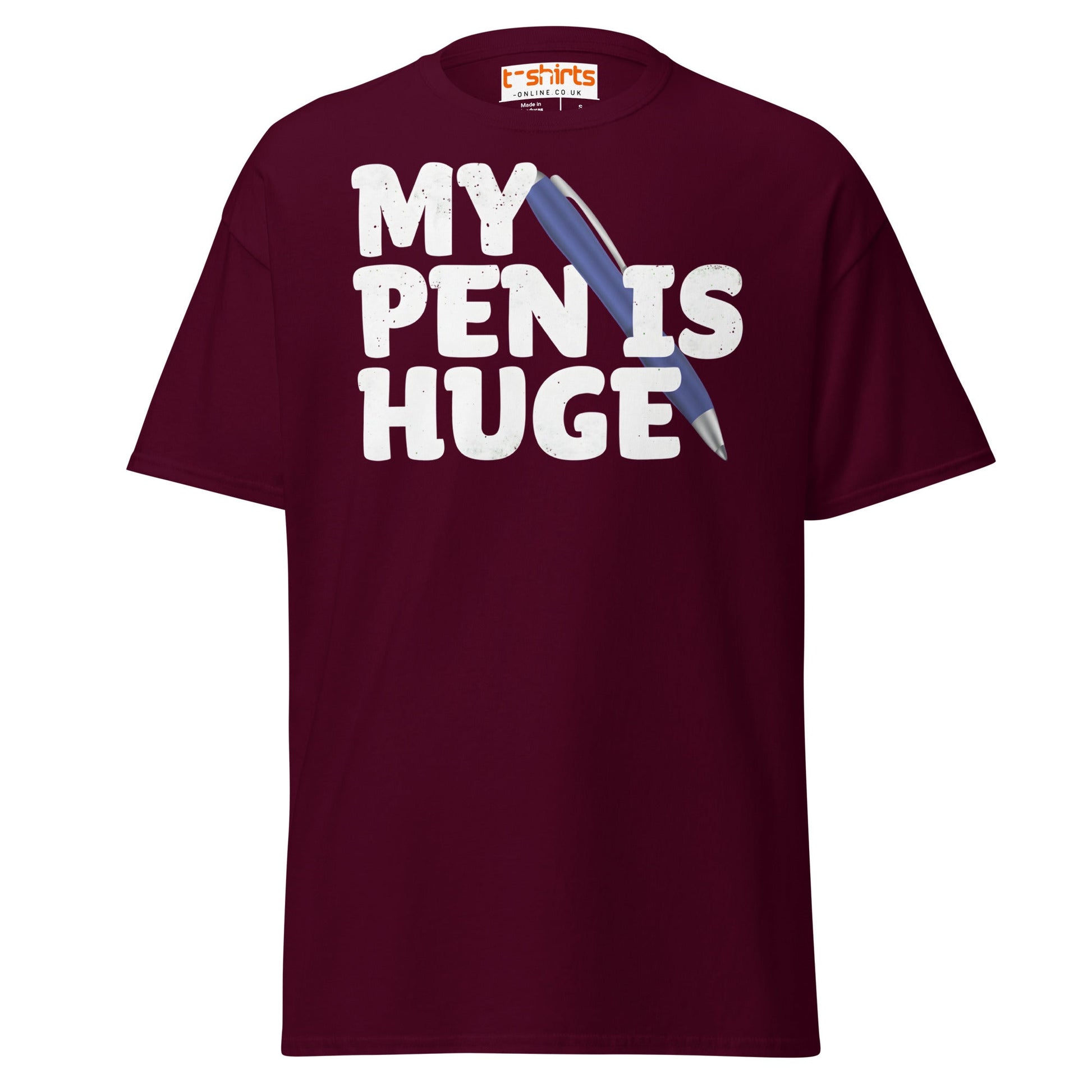 My Pen Is Huge T-Shirt | Funny Adult Wordplay Tee - Maroon - T-Shirts Online