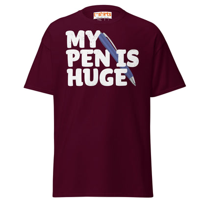 My Pen Is Huge T-Shirt | Funny Adult Wordplay Tee - Maroon - T-Shirts Online