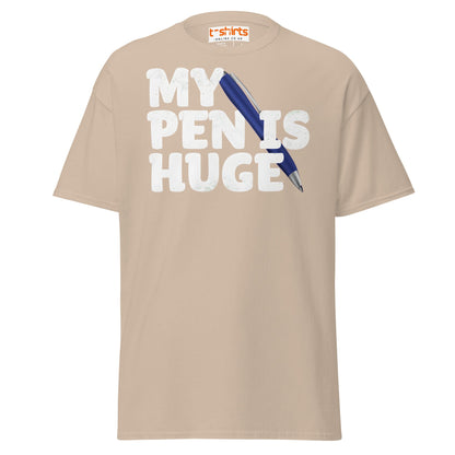 My Pen Is Huge T-Shirt | Funny Adult Wordplay Tee - Sand - T-Shirts Online