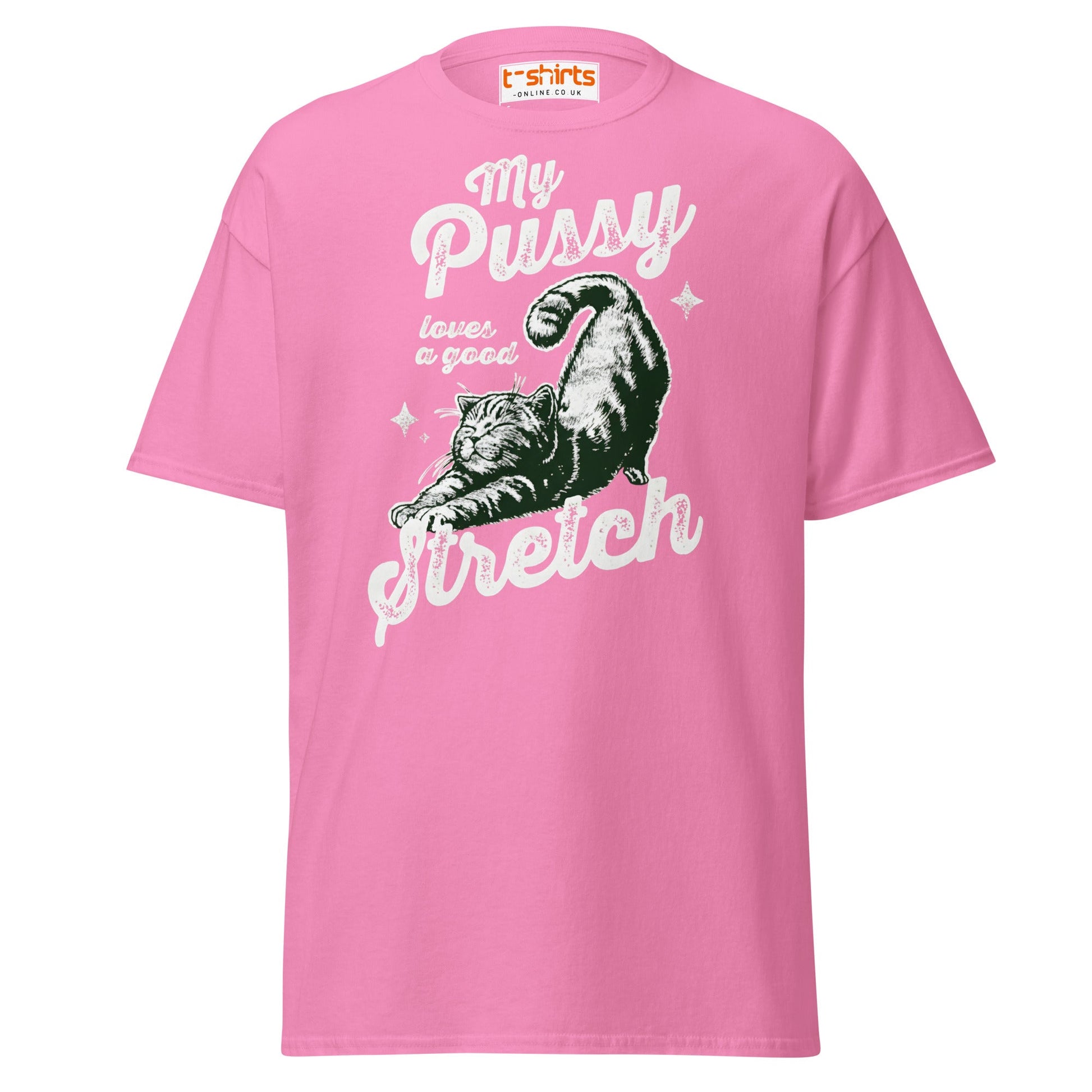 My Pussy Loves a Good Stretch T-Shirt | Funny Cat Tee - Azalea - T-Shirts Online