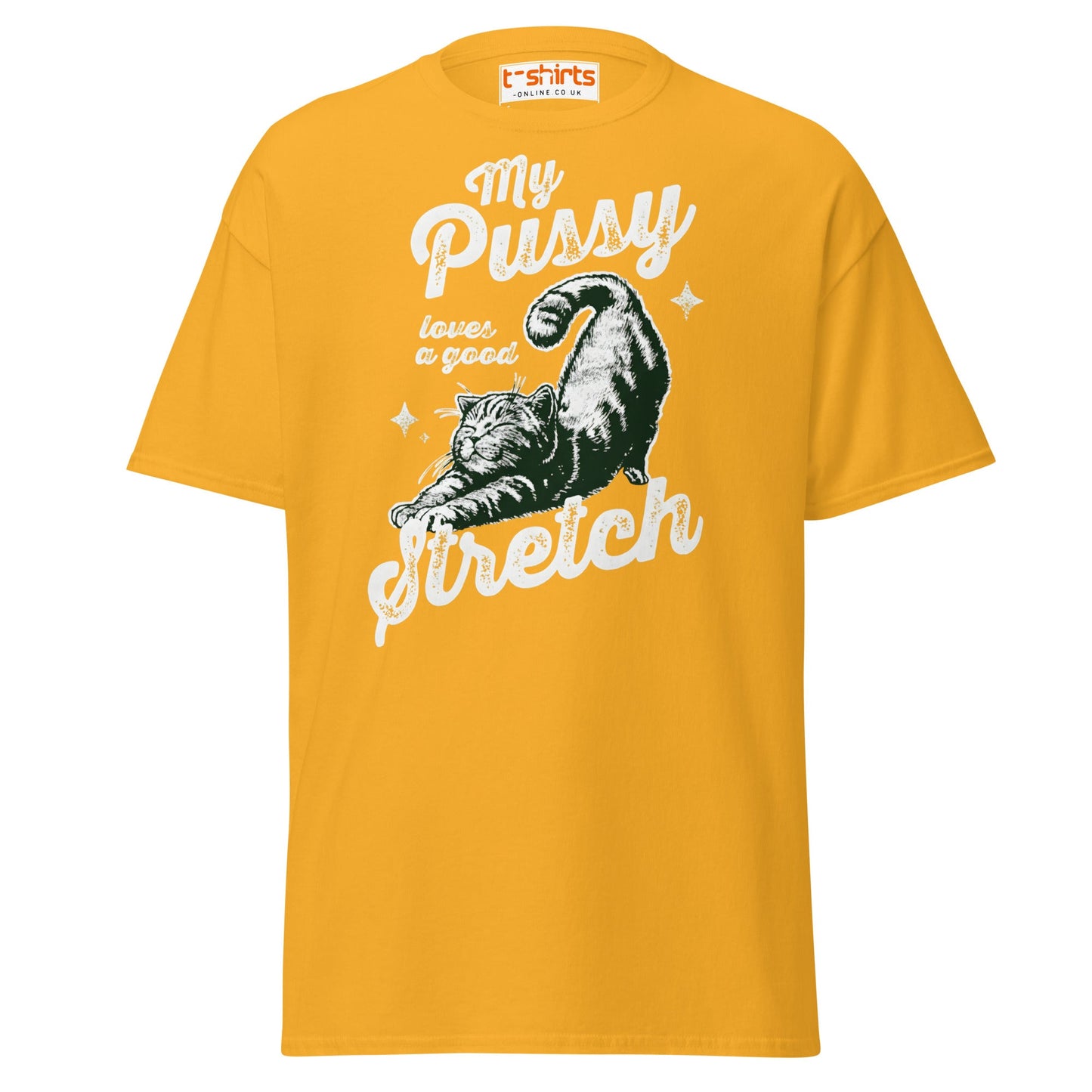My Pussy Loves a Good Stretch T-Shirt | Funny Cat Tee - Gold - T-Shirts Online