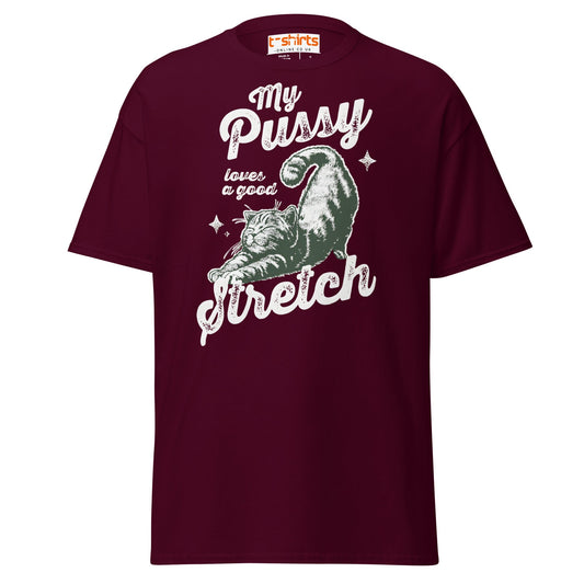 My Pussy Loves a Good Stretch T-Shirt | Funny Cat Tee - Maroon - T-Shirts Online