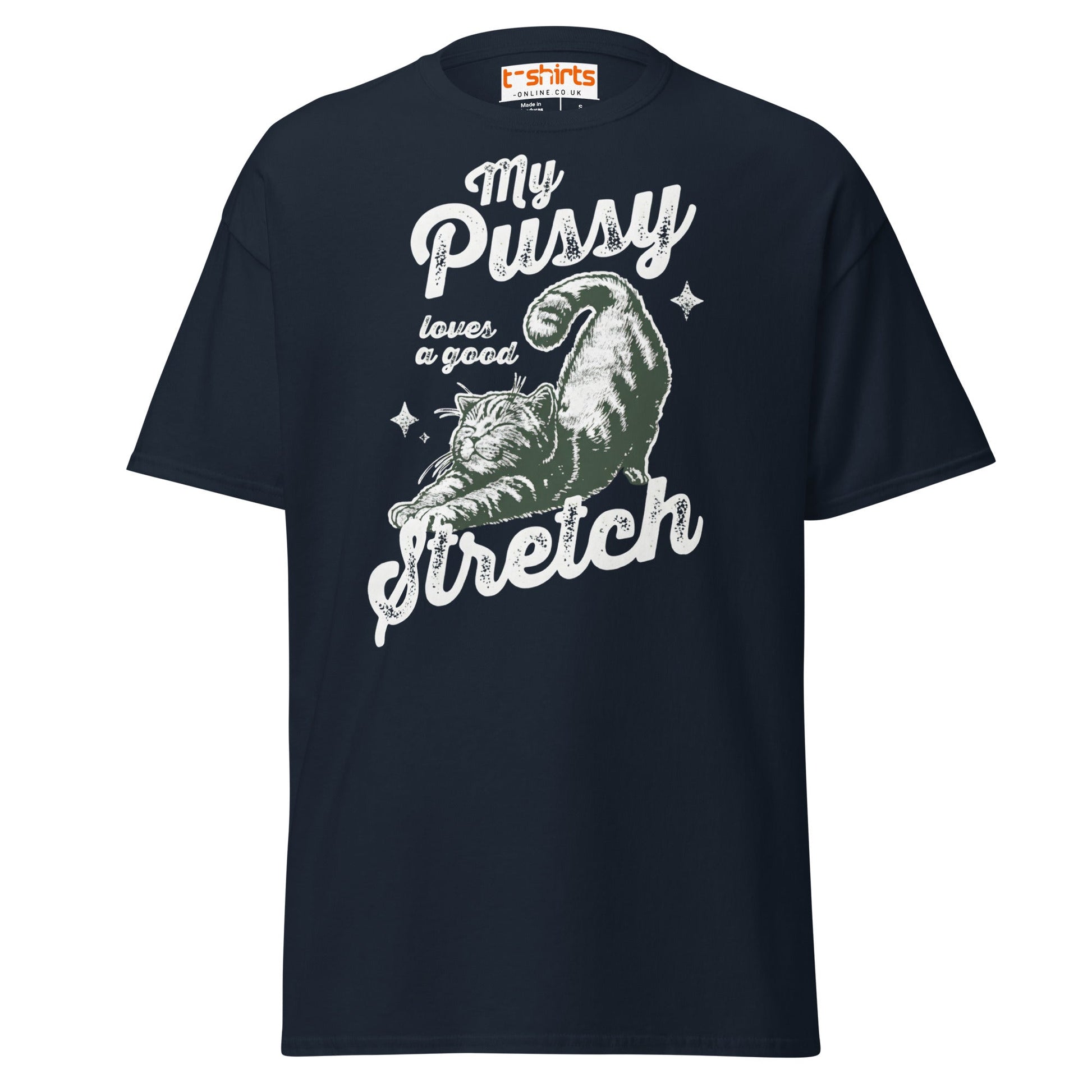 My Pussy Loves a Good Stretch T-Shirt | Funny Cat Tee - Navy - T-Shirts Online