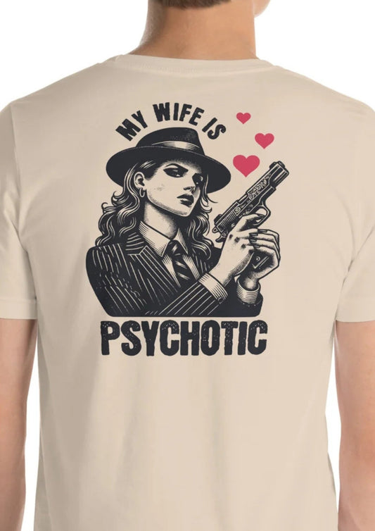 My Wife is Psychotic T-Shirt - Leaf - T-Shirts Online