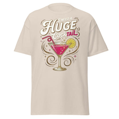Need A Huge Cocktail T-Shirt - Funny Drink Pun Tee - Natural - T-Shirts Online