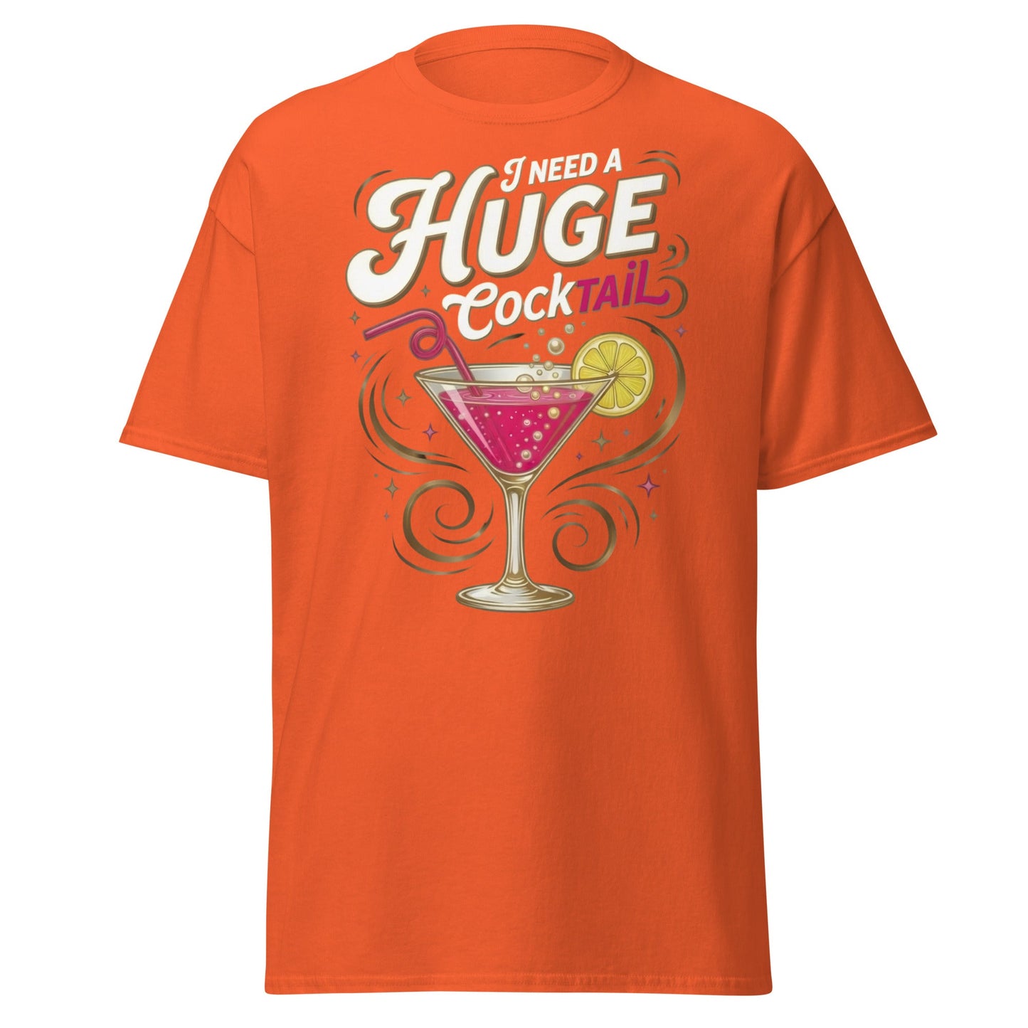 Need A Huge Cocktail T-Shirt - Funny Drink Pun Tee - Orange - T-Shirts Online