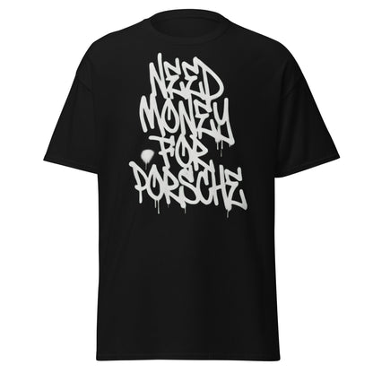 Need Money for Porsche T-Shirt | Funny Car Enthusiast Tee - Black - T-Shirts Online