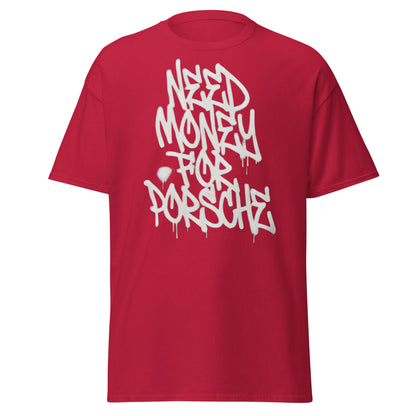 Need Money for Porsche T-Shirt | Funny Car Enthusiast Tee - Cardinal - T-Shirts Online