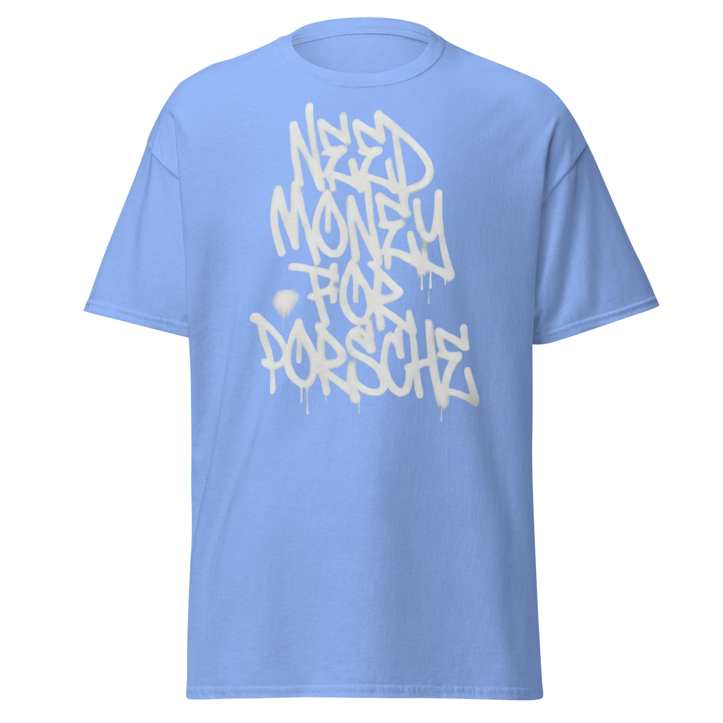 Need Money for Porsche T-Shirt | Funny Car Enthusiast Tee - Carolina Blue - T-Shirts Online