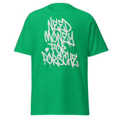Need Money for Porsche T-Shirt | Funny Car Enthusiast Tee - Irish Green - T-Shirts Online