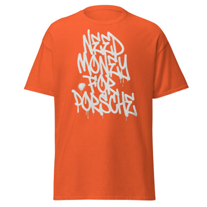 Need Money for Porsche T-Shirt | Funny Car Enthusiast Tee - Orange - T-Shirts Online