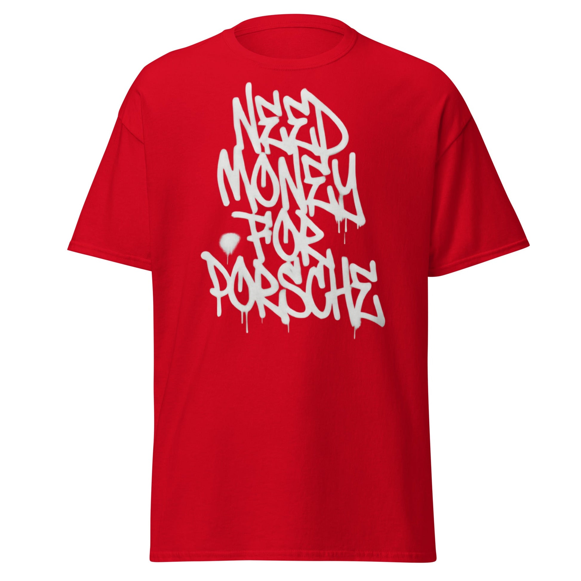 Need Money for Porsche T-Shirt | Funny Car Enthusiast Tee - Red - T-Shirts Online