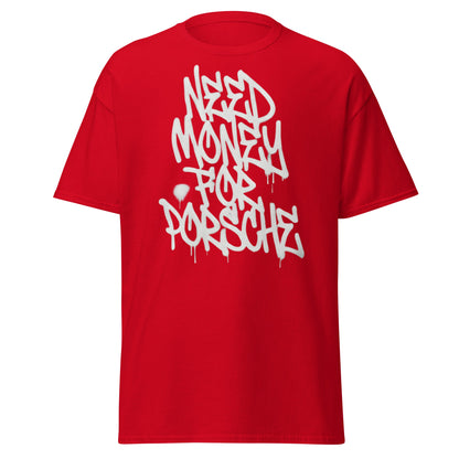 Need Money for Porsche T-Shirt | Funny Car Enthusiast Tee - Red - T-Shirts Online