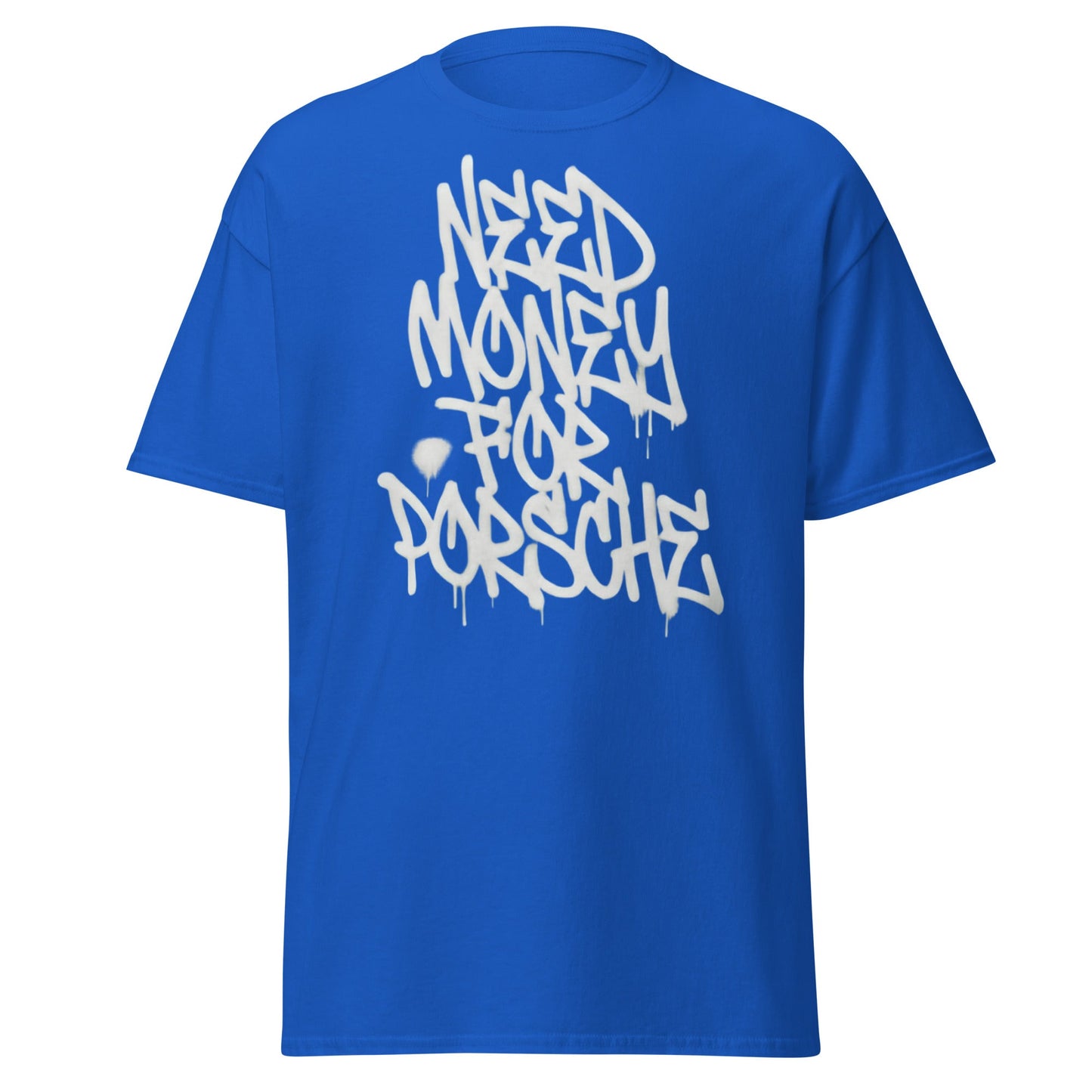 Need Money for Porsche T-Shirt | Funny Car Enthusiast Tee - Royal - T-Shirts Online