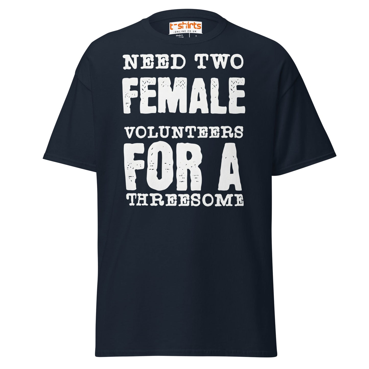 Need Two Female Volunteers T-Shirt – Funny Adult Tee - Navy - T-Shirts Online
