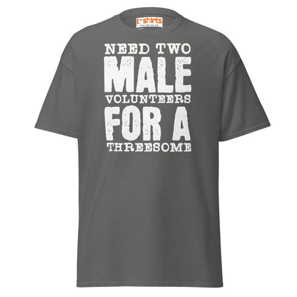 Need Two Male Volunteers T-Shirt - Charcoal - T-Shirts Online