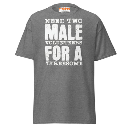 Need Two Male Volunteers T-Shirt - Graphite Heather - T-Shirts Online