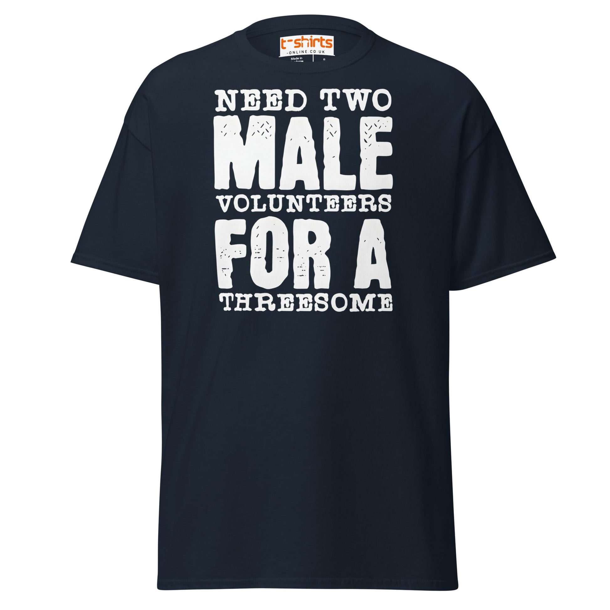 Need Two Male Volunteers T-Shirt - Navy - T-Shirts Online
