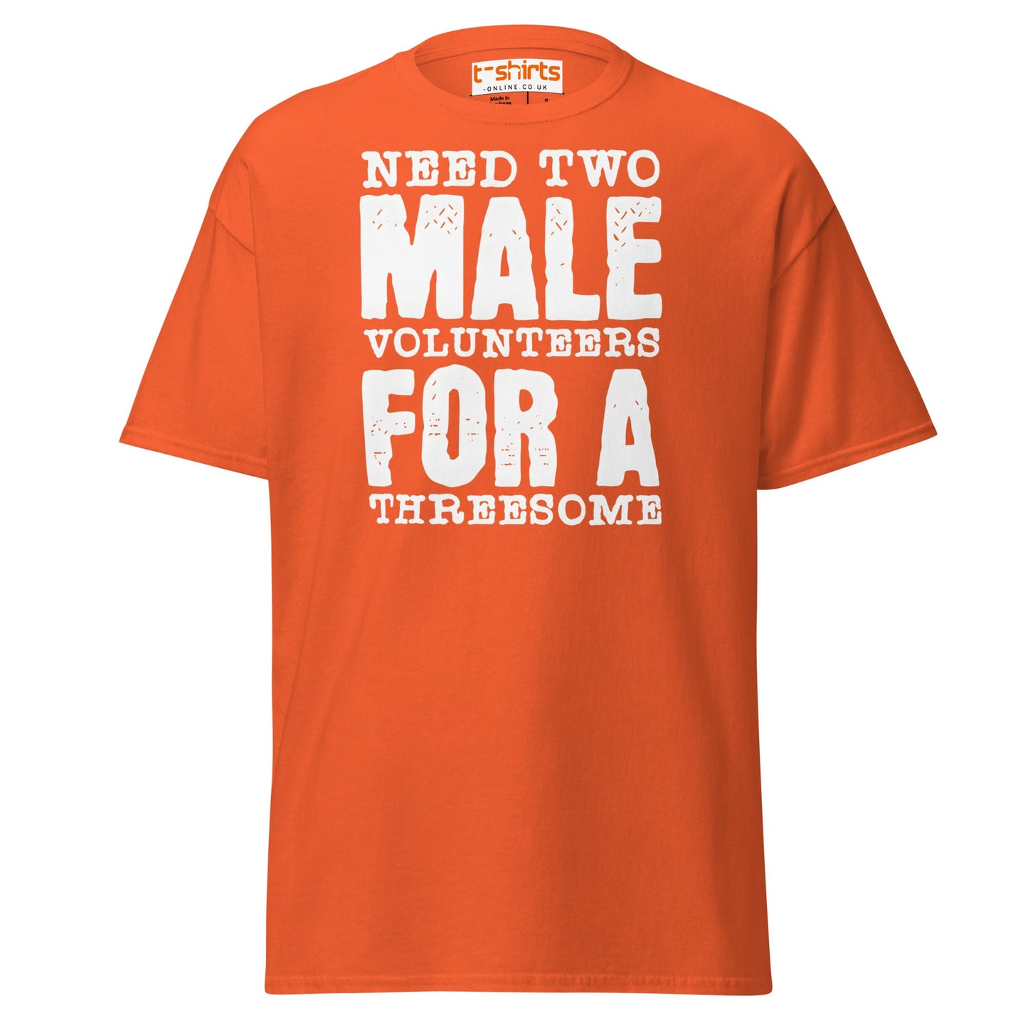 Need Two Male Volunteers T-Shirt - Orange - T-Shirts Online