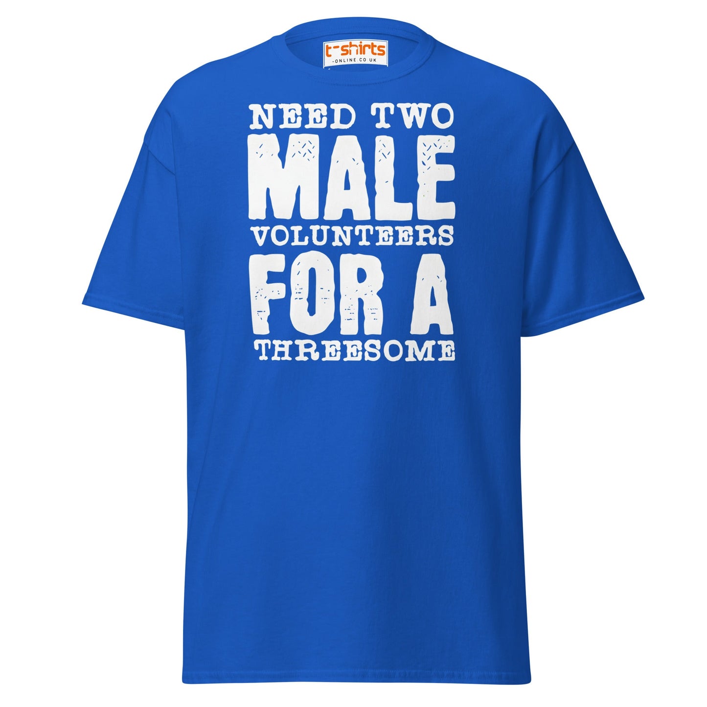 Need Two Male Volunteers T-Shirt - Royal - T-Shirts Online