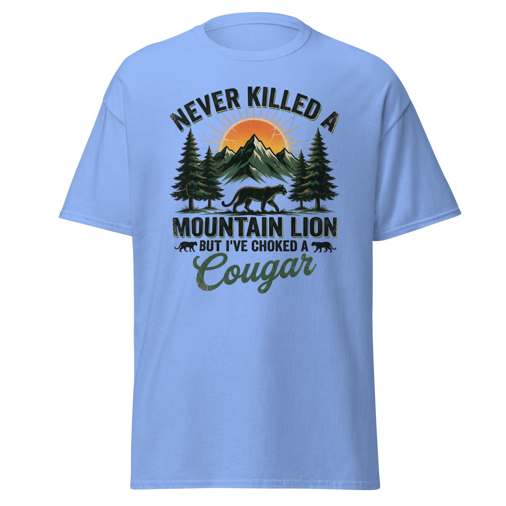 Never Killed a Mountain Lion But Choked a Cougar T-Shirt - Carolina Blue - T-Shirts Online
