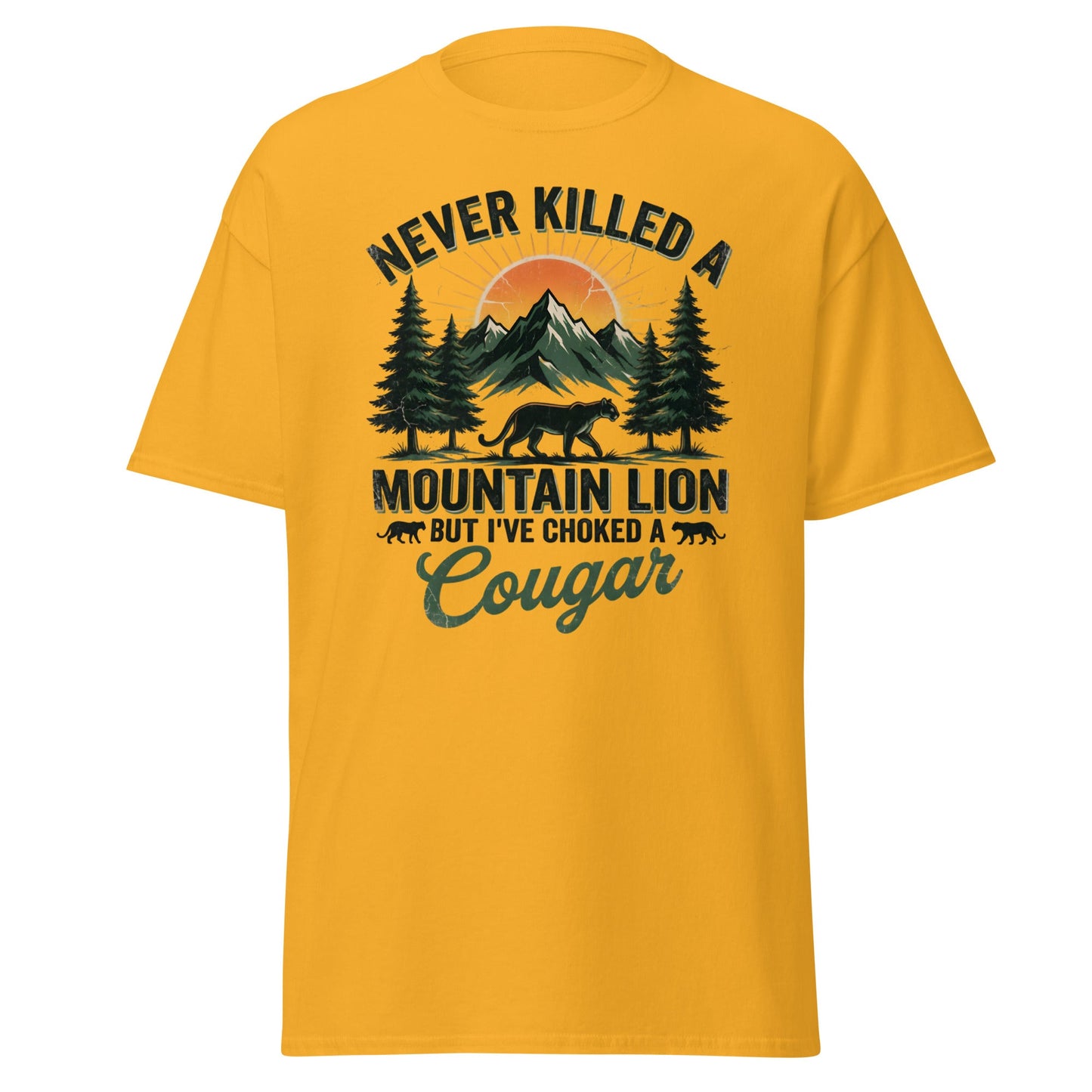 Never Killed a Mountain Lion But Choked a Cougar T-Shirt - Gold - T-Shirts Online