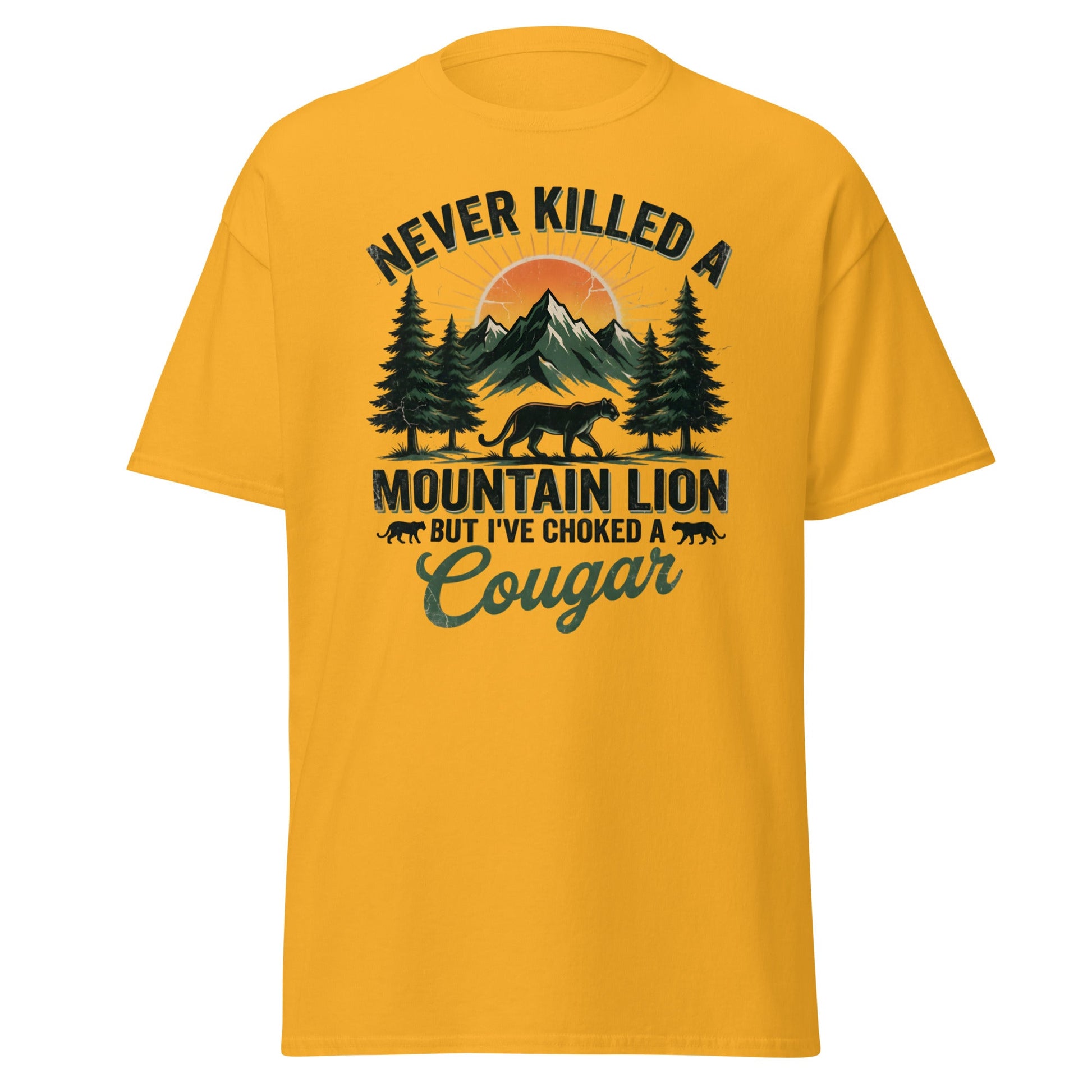 Never Killed a Mountain Lion But Choked a Cougar T-Shirt - Gold - T-Shirts Online