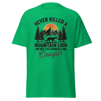 Never Killed a Mountain Lion But Choked a Cougar T-Shirt - Irish Green - T-Shirts Online