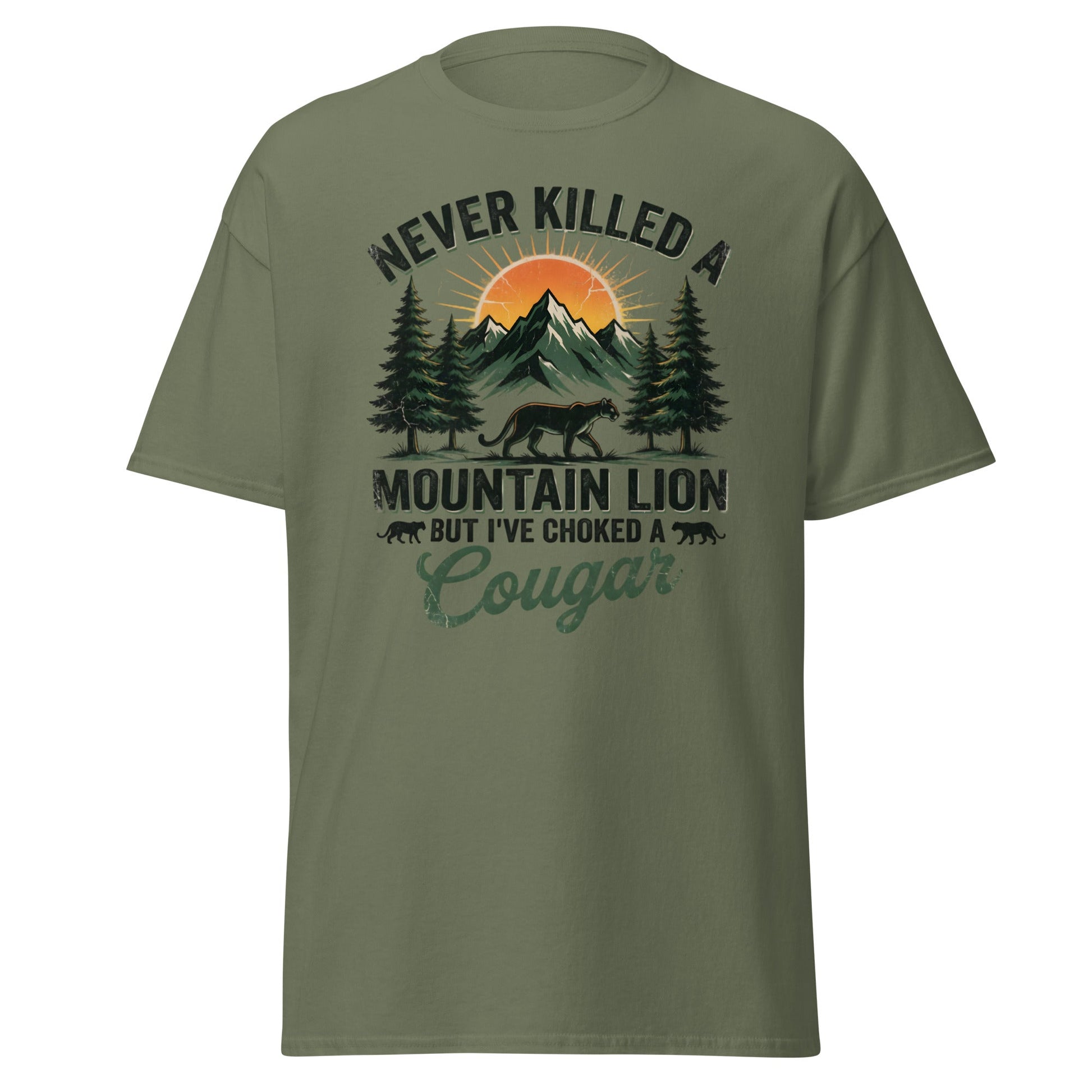 Never Killed a Mountain Lion But Choked a Cougar T-Shirt - Military Green - T-Shirts Online