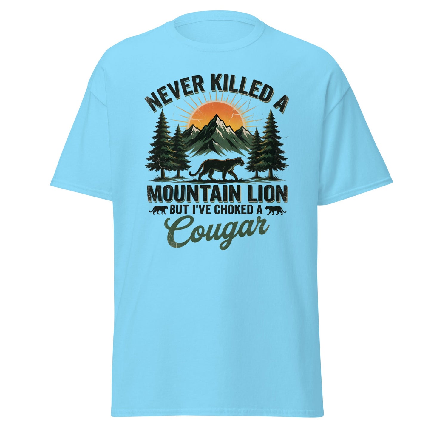 Never Killed a Mountain Lion But Choked a Cougar T-Shirt - Sky - T-Shirts Online