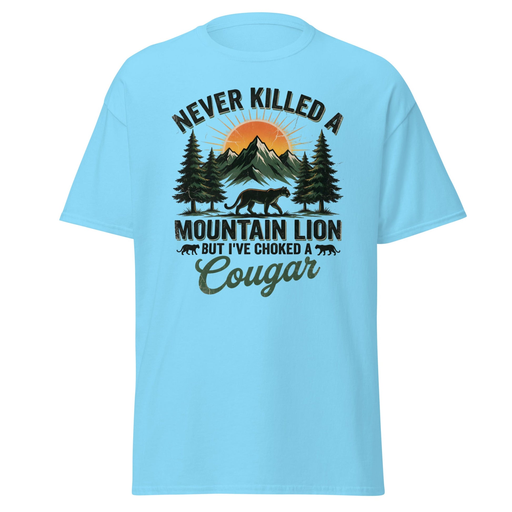 Never Killed a Mountain Lion But Choked a Cougar T-Shirt - Sky - T-Shirts Online