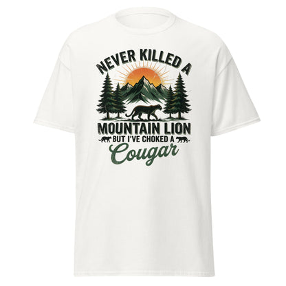 Never Killed a Mountain Lion But Choked a Cougar T-Shirt - White - T-Shirts Online